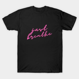 Just breathe in pink T-Shirt
